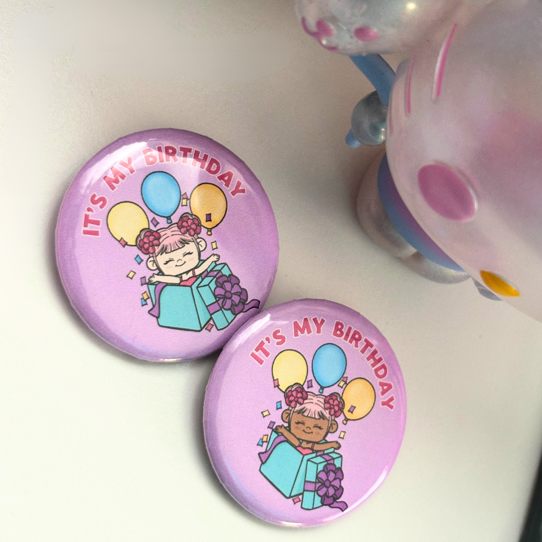 It's My Birthday| Let's Celebrate | Badge|  Pin Back Button