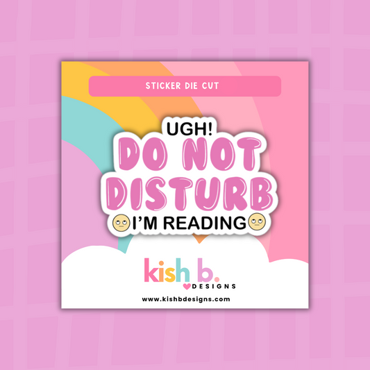 Do Not Disturb I'm Reading | Sticker Die Cut