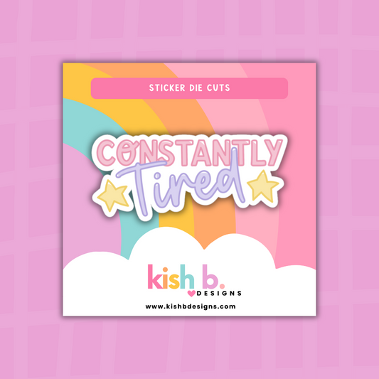 Constantly Tried | Sticker Die Cut