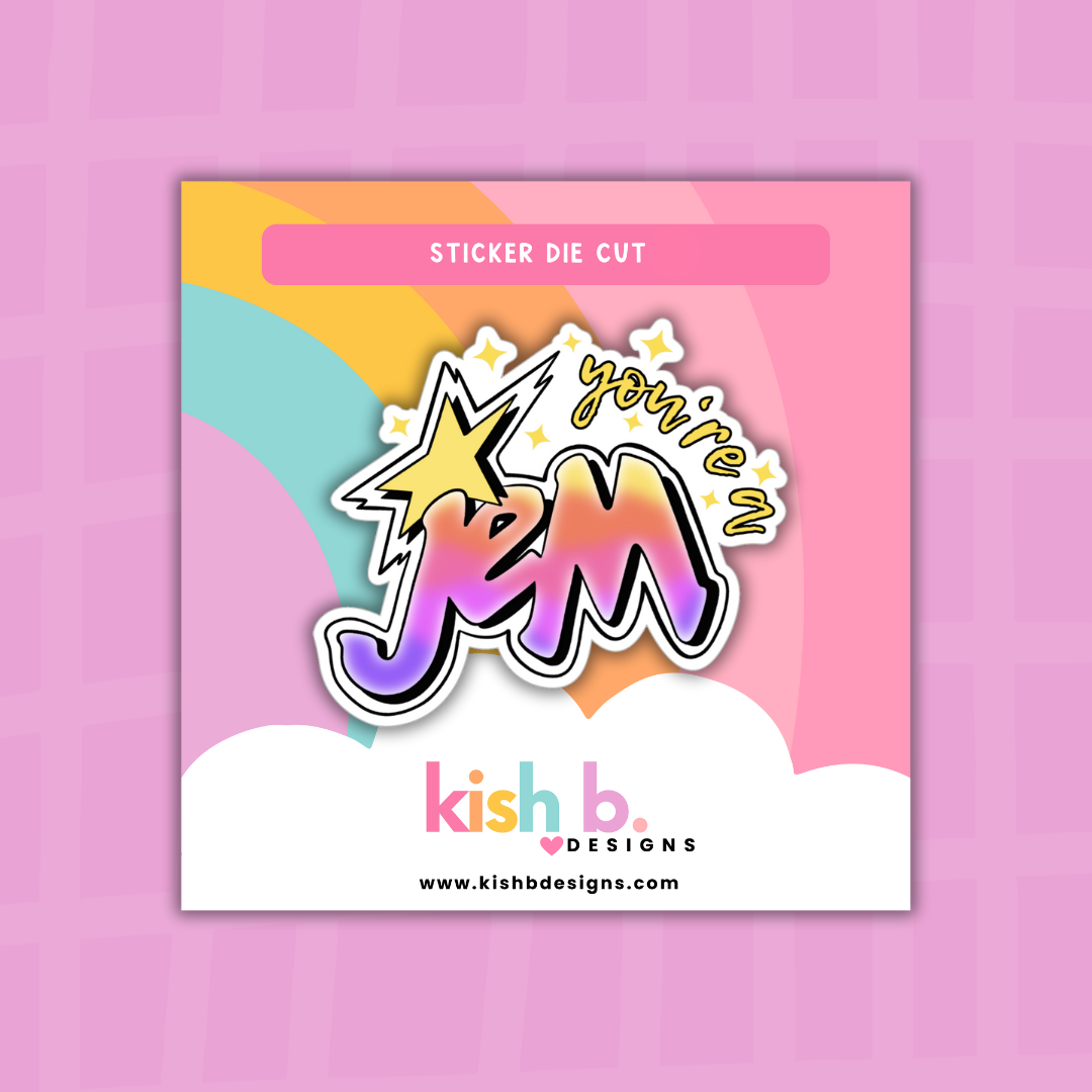 You're a Jem | Sticker Die Cut