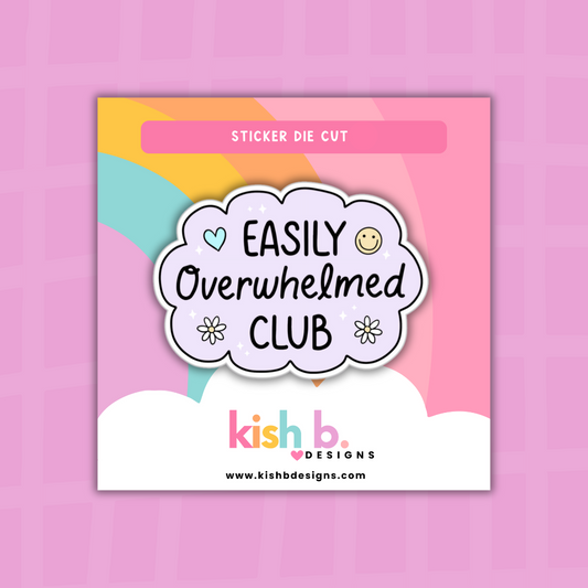 Easily Overwhelmed Club |Sticker Die Cut