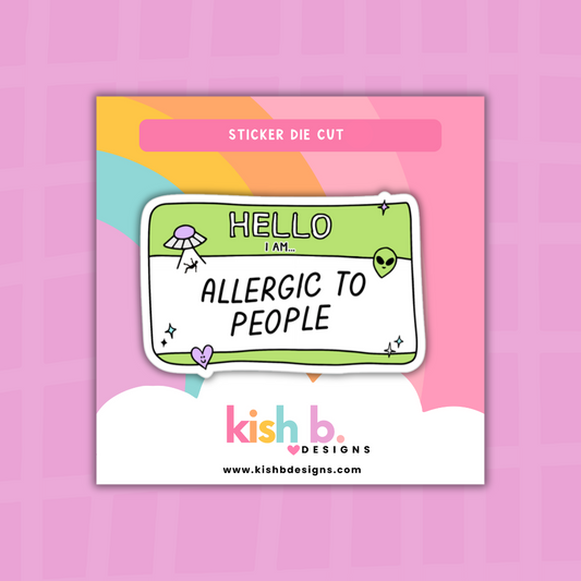 Hello, I'm Allergic to People | Sticker Die Cut